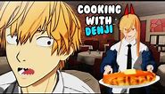 Cooking with Denji (Ft. Power) | CSM VR