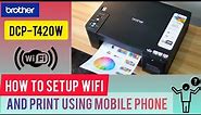 How to setup WiFi and print using your mobile phone - Brother printer DCP-T420W