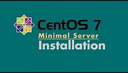 CentOS 7 Minimal Operating System Installation Steps | How to Install CentOS Server