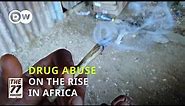 The Truth About: Drug abuse across Africa