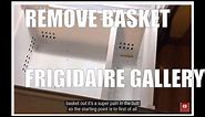 Remove Frigidaire Gallery Freezer Basket