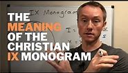 The Meaning of the IX Monogram Symbol (Christogram)