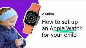How to set up an Apple Watch for your child | Asurion