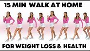 Walking Exercise for Weight Loss - 15 Minute Walk at Home