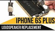 iPhone 6s Plus Loudspeaker Replacement Video Guide