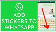How to Add Stickers to Whatsapp 2021?