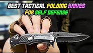 Best Tactical Folding Knives for Self Defense In 2024