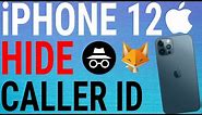 How To Hide Your Caller ID On iPhone 12 / 12 Pro