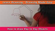 How to draw day to day objects | Learn Drawing For Kids | Learn Drawing Step By Step For Children