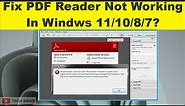 How to Fix PDF Reader Not Working In Windows 11/10/8/7 Adobe Reader DC(solved) - 2022