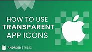 How to use Transparent App Icon for App | Android Studio Tutorial