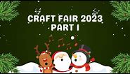 Get Your Craft On! Craft Fair Series 2023 Is Here! Part 1