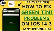 How To Fix Green Tint Problem On iOS 17/16