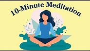 10-Minute Meditation For Anxiety