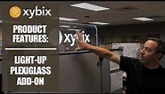 Xybix Product Features: Backlit Plexiglass Add Ons