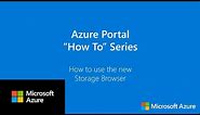 How to use the new Storage Browser | Azure Portal Series