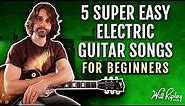 5 Super Easy Electric Guitar Songs For Beginners