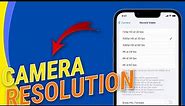 How To Change The Camera Video Resolution on iPhone
