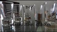 FUN STUFF ~ DIY Painted Shot Glasses
