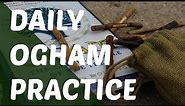 A Druid's Ogham Practice