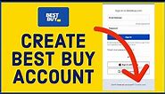 How To Create Best Buy Account 2022? BestBuy Sign Up & Account Registration