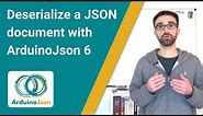 How to deserialize a JSON document with ArduinoJson 6