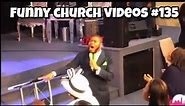 Funny Church Videos #135