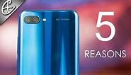 Honor 10 - 5 REASONS Why You Shouldn't Miss This!!!