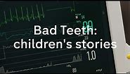 Bad Teeth: children's stories