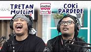 smartfren WOW Podcast - Tretan Muslim Kedatangan Coki Pardede Si Perusak Karir! (eps. 4) #WOWpodcast