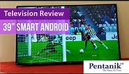 39 Inch Smart TV Review | Ponnobd | Pentanik TV | Led TV Price in Bangladesh