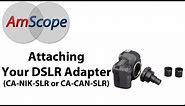 Attaching your DSLR Adapter to your Microscope (Model CA-NIK-SLR / CA-CAN-SLR)