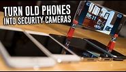 How To Turn Your Phones Into WiFi Security Cameras