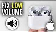 How To Fix Low Volume On AirPods - Full Guide