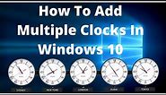 How to add multiple clocks in windows 10