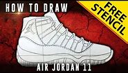How To Draw: Air Jordan 11 w/ Downloadable Stencil