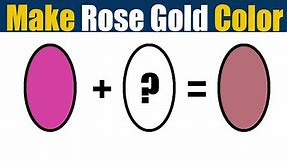 How To Make Rose Gold Color - What Color Mixing To Make Rose Gold