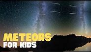 Meteors for Kids | What Is a Meteor? Are Meteors the same as Shooting Stars?