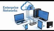 Networking : Overview of an Enterprise Network