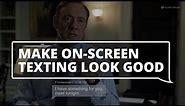 3 Film Techniques to Make On-Screen Texting Actually Look Good