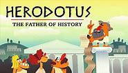 Why was Herodotus called “The Father of History”