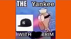 Yankee with no brim meme compilation