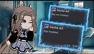 ||• How To Fix Gacha Art When It Said "App Not Installed". •|| // Android \\