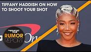 Tiffany Haddish Shares How To Shoot Your Shot At Celebrities