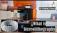 What is Stereolithography - (SLA) 3D Printing Process.