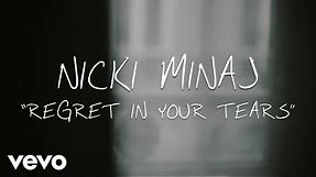 Nicki Minaj - Regret In Your Tears (Official Lyric Video)