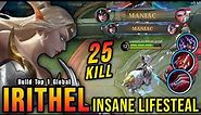 25 Kills + 2x MANIAC!! Irithel Best One Shot Lifesteal Build!! - Build Top 1 Global Irithel ~ MLBB