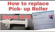 How to replace Pick-up Roller of Epson l120