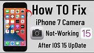 Camera Not-Working On iPhone 7 After IOS 15 Update - How To Fix Camera Not Working On iPhone 7