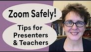 How to Use Zoom Safely | Zoom Tips for Presenters and Teachers – Fall 2020